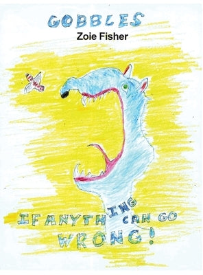 Gobbles: If Anything Can Go Wrong! by Fisher, Zoie