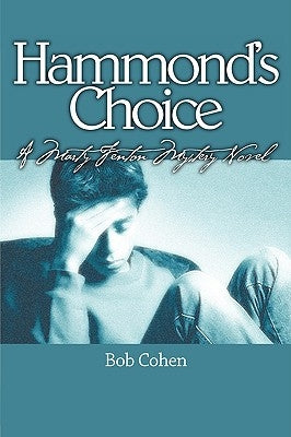 Hammond's Choice: A Marty Fenton Mystery Novel by Cohen, Bob