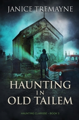 Haunting in Old Tailem: A Supernatural Suspense Thriller by Tremayne, Janice