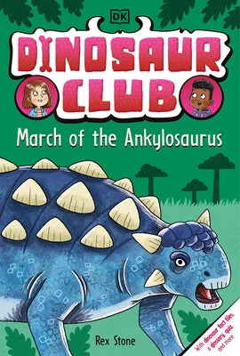 Dinosaur Club: March of the Ankylosaurus by Stone, Rex