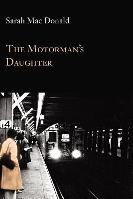 The Motorman's Daughter by Mac Donald, Sarah