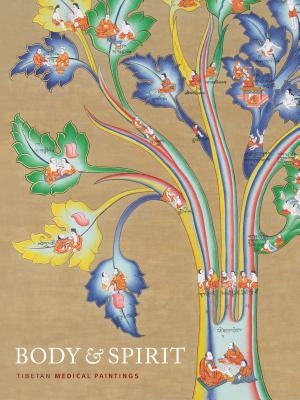 Body & Spirit: Tibetan Medical Paintings by Williamson, Laila