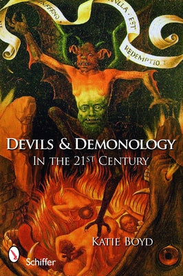 Devils and Demonology: In the 21st Century by Boyd, Katie