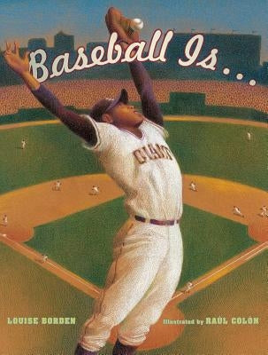 Baseball Is... by Borden, Louise