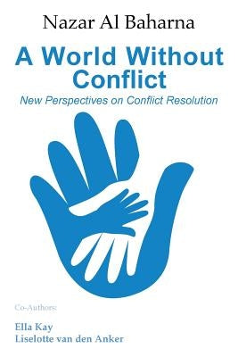 A World Without Conflict by Baharna, Nazar Al