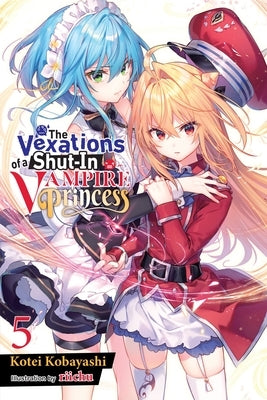 The Vexations of a Shut-In Vampire Princess, Vol. 5 (Light Novel): Volume 5 by Kobayashi, Kotei