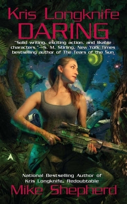 Kris Longknife: Daring by Shepherd, Mike