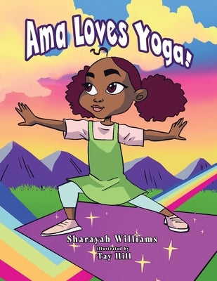 Ama Loves Yoga! by Williams, Sharayah