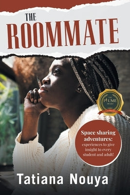 The Roommate: Space sharing adventures: experiences to give insight to every student and adult! by Nouya, Tatiana