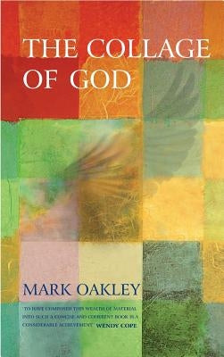 The Collage of God by Oakley, Mark