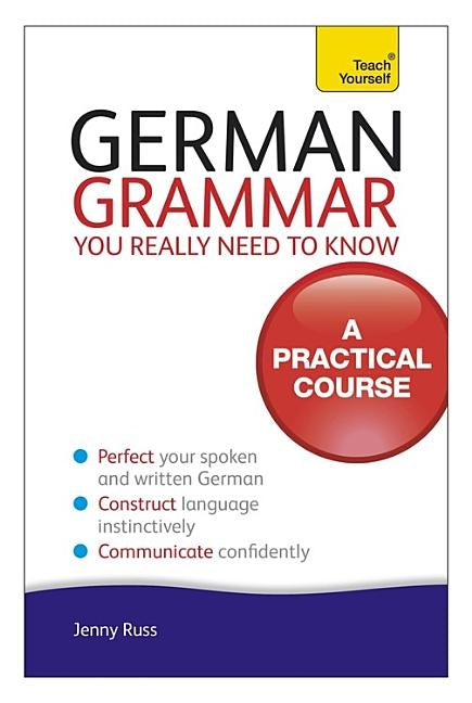 German Grammar You Really Need to Know by Russ, Jenny