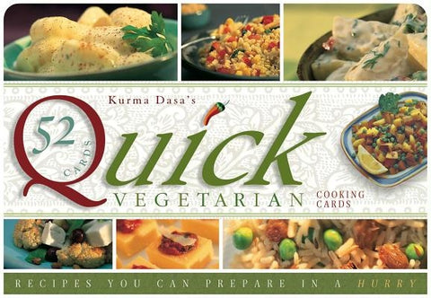 Quick Vegetarian Cards: Recipes You Can Prepare in a Hurry by Dasa, Kurma