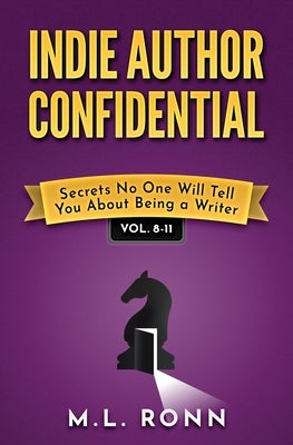 Indie Author Confidential Vol. 8-11 by Ronn, M. L.