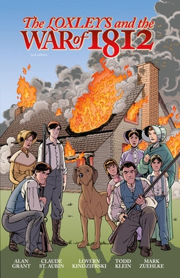 The Loxleys and the War of 1812 by Grant, Alan