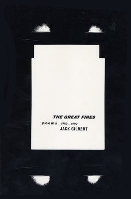 The Great Fires: Poems, 1982-1992 by Gilbert, Jack