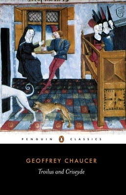 Troilus and Criseyde by Chaucer, Geoffrey