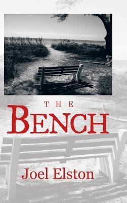 The Bench by Elston, Joel