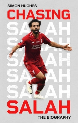 Chasing Salah: The Biography by Hughes, Simon