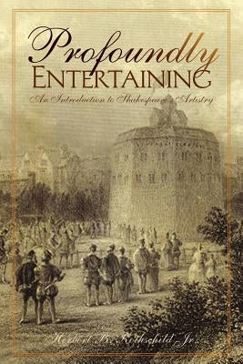 Profoundly Entertaining by Rothschild, Herbert B., Jr.