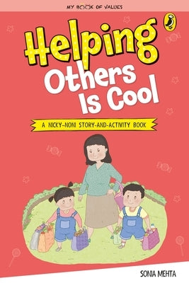 Helping Others Is Cool (My Book of Values) by Mehta, Sonia