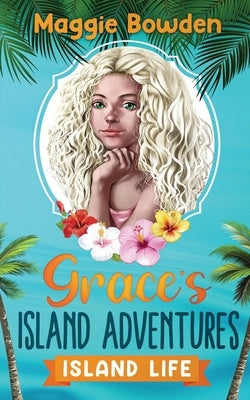 Island Life by Bowden, Maggie
