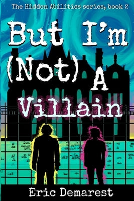 But I'm Not A Villain by Demarest, Eric