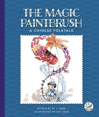 The Magic Paintbrush: A Chinese Folktale by York, M. J.