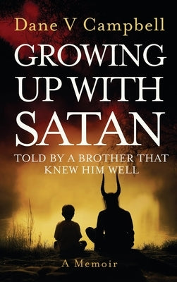 Growing Up with Satan by V. Campbell, Dane