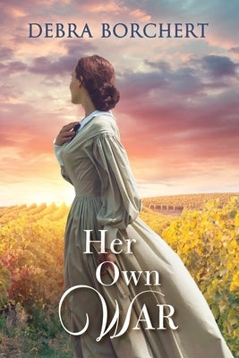 Her Own War: Ch?teau de Verzat Series Book 3 by Borchert, Debra