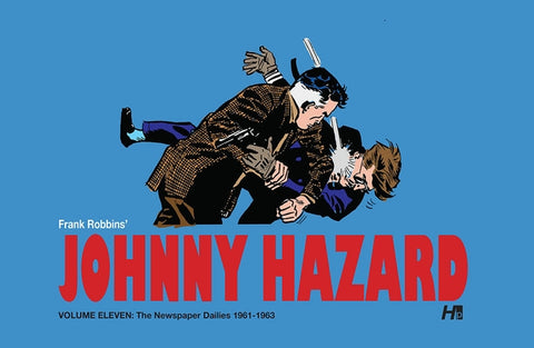 Johnny Hazard: The Newspaper Dailies Volume 11: 1961-1963 by Robbins, Frank