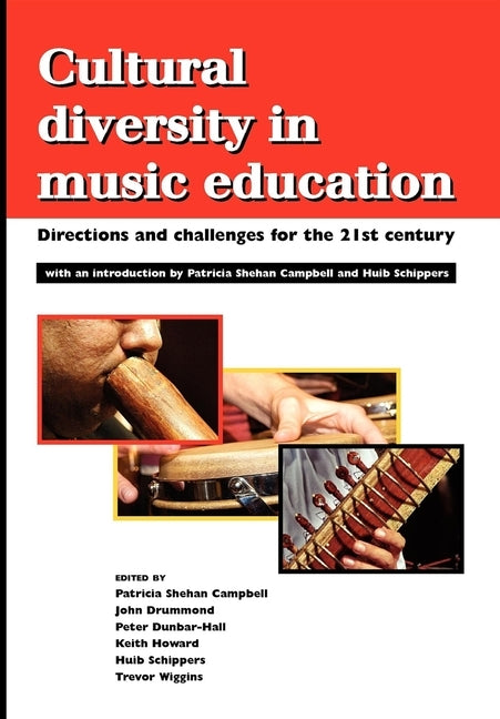 Cultural Diversity in Music Education: Directions and Challenges for the 21st Century by Shehan Campbell, Patricia