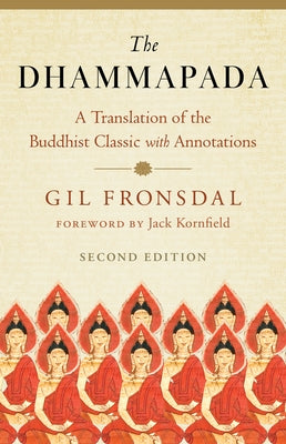 The Dhammapada: A Translation of the Buddhist Classic with Annotations by Fronsdal, Gil