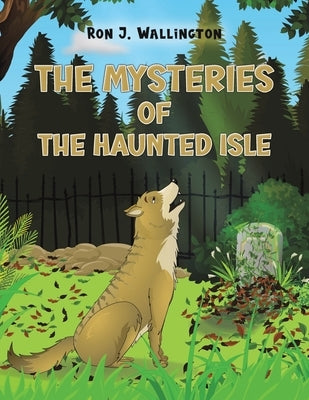 The Mysteries of The Haunted Isle by Wallington, Ron J.