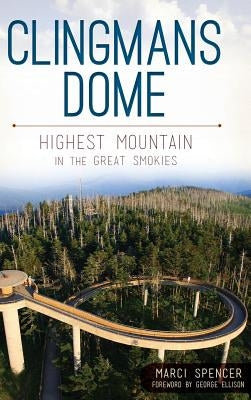 Clingmans Dome: Highest Mountain in the Great Smokies by Spencer, Marcia
