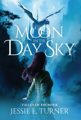 Moon in the Day Sky: Valley of Thunder by Turner, Jessie E.