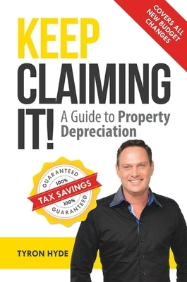 Keep Claiming It!: A Guide to Property Depreciation by Hyde, Tyron