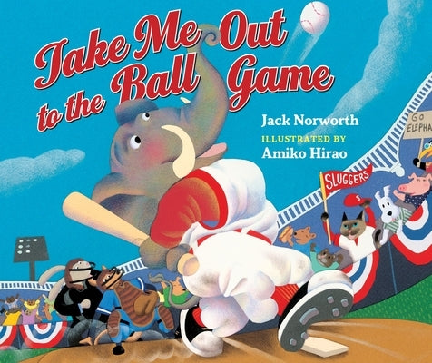 Take Me Out to the Ball Game by Norworth, Jack