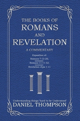 Romans and Revelation: A Commentary by Thompson, Daniel