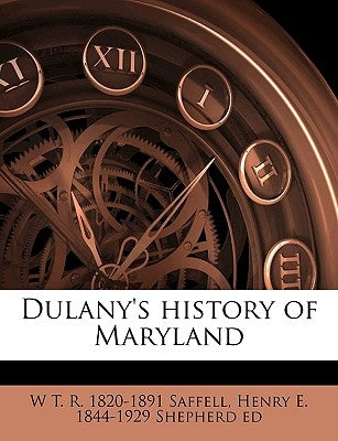 Dulany's History of Maryland by Saffell, W. T. R. 1820-1891