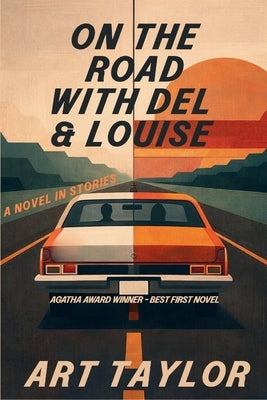 On the Road with Del & Louise: A Novel in Stories by Taylor, Art