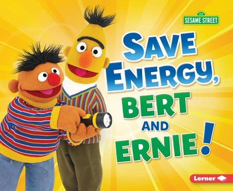 Save Energy, Bert and Ernie! by Boothroyd, Jennifer