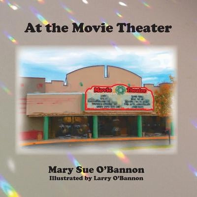 At the Movie Theater by O'Bannon, Mary Sue