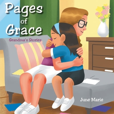 Pages of Grace: Grandma's Stories by Marie, June