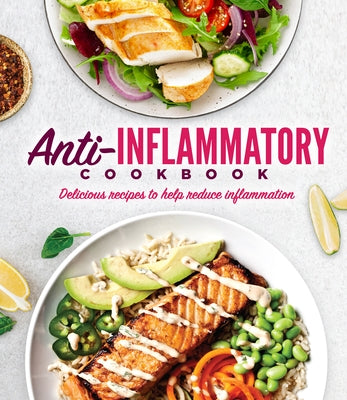 Anti-Inflammatory Cookbook: Delicious Recipes to Help Reduce Inflammation by Publications International Ltd