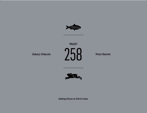 Project 258: Making Dinner at Fish & Game by Pelaccio, Zak