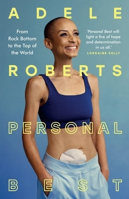 Personal Best: From Rock Bottom to the Top of the World by Roberts, Adele