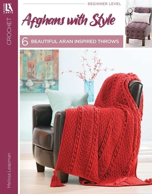 Afghans with Style: 6 Beautiful Aran Inspired Throws by Leapman, Melissa