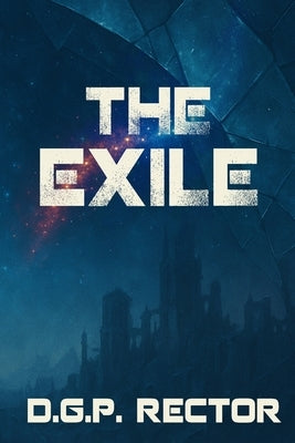 The Exile by Rector, D. G. P.