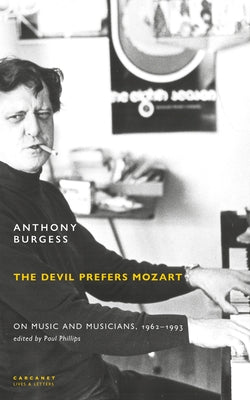 The Devil Prefers Mozart: On Music and Musicians, 1962-1993 by Phillips, Paul