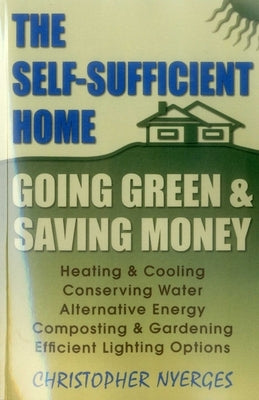 The Self-Sufficient Home by Nyerges, Christopher